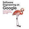 Software Engineering at Google: Practices, Tools, Values, and Culture
